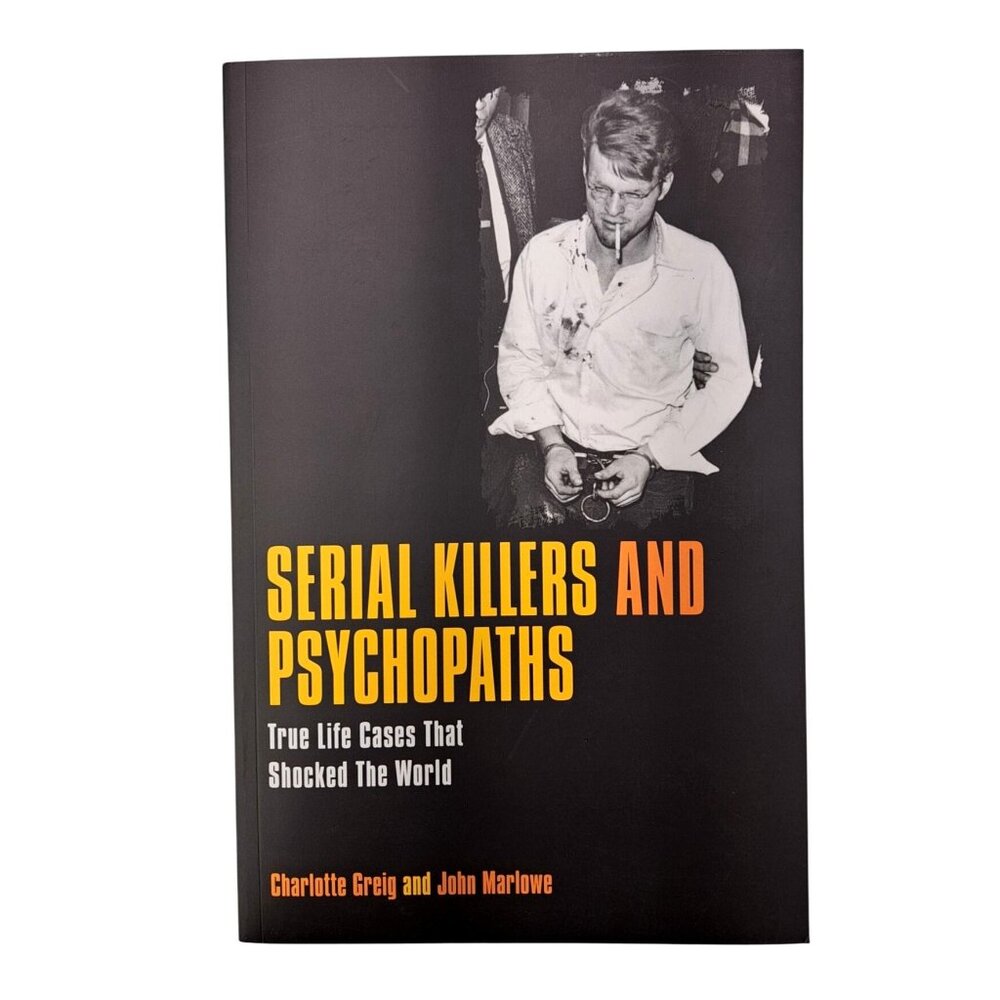 Serial Killers Psychopaths True Life Cases Shocked The World Book Greig Marlowe